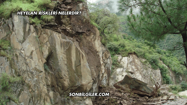 Heyelan Riskleri Nelerdir?